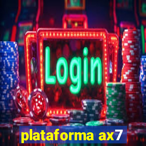 plataforma ax7